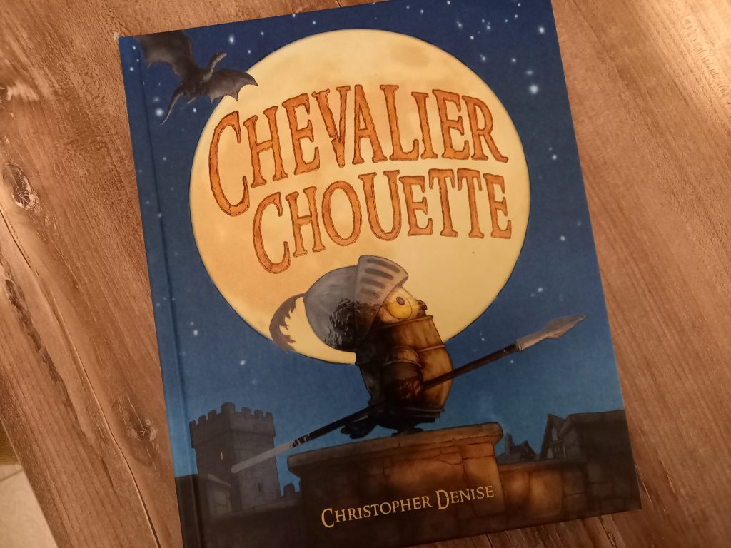Chevalier chouette – Christopher Denise – des livres, des livres !